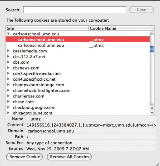 The Preferences setting in most Web browsers allows you to see its cookies. This browser has received cookies from several ad networks, media sites, and the University of Minnesota Carlson School of Management.