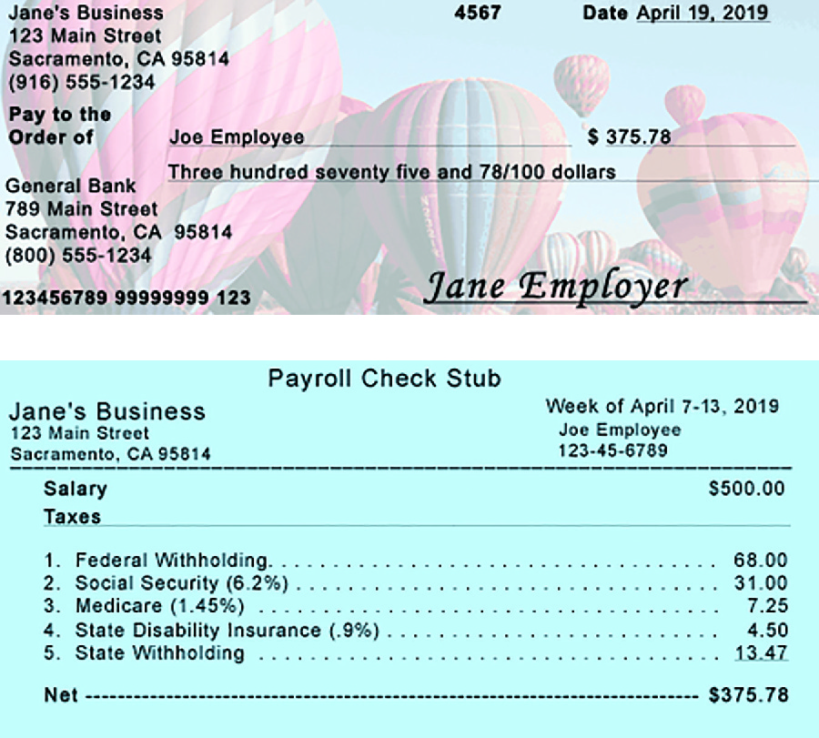 A imagem mostra um cheque e um contracheque. O cheque é da Jane's Business, 123 Main Street, Sacramento, Califórnia 95814, (916) 555-1234. O número é 4567 e é datado de 19 de abril de 2019. O pagamento na ordem da linha é feito para Joe Employee por $375,78. Abaixo disso, o valor é escrito como trezentos e setenta e cinco e 78/100 dólares. O banco do qual o cheque é é General Bank, 789 Main Street, Sacramento, Califórnia 95814, (800) 555-1234. Na parte inferior da verificação estão 123456789 99999999 123 e Jane Employer. O recibo de cheque da folha de pagamento é da Jane's Business, 123 Main Street, Sacramento, Califórnia 95814, para a semana de 7 a 13 de abril de 2019, para Joe Employee, 123-45-6789. Há uma linha abaixo dessas informações e, em seguida, as seguintes são listadas: Impostos salariais de $500,00, 1. Retenção federal na fonte de $68,00, 2. Previdência Social (6,2 por cento) $31,00, 3. Medicare (1,45 por cento) $7,25, 4. Seguro estadual de invalidez (0,9 por cento) $4,50, 5. Retenção estadual de $13,47, líquido de $375,78.