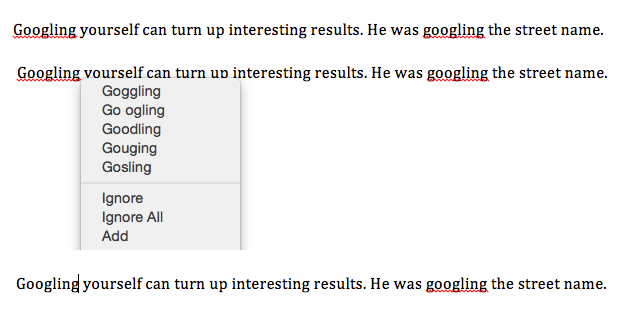 Screenshot of two sentences with the word googling, one at the beginning of the sentence and one in the middle. Both instances of Googling are marked misspelled by the spell checker. The screenshots show adding the capitalized Googling to the dictionary does not add the lowercase googling to the dictionary.