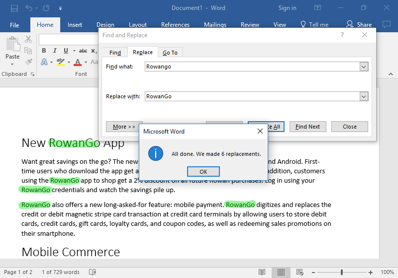 A Microsoft Word document is open with text on it. A find and replace dialog box has been opened. It is on the replace tab of the menu and two edits have been made. In the "Find What" box "Rowango" has been typed and in the "Replace With" box "RowanGo" has been inserted. On the document 6 areas have been highlighted in green, each representing where the replacements have been made.