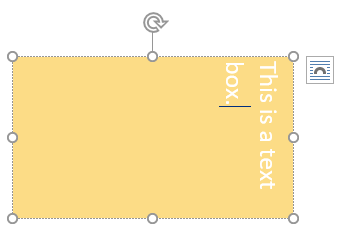 A textbox with one sentence and a mustard yellow background. It has been rotated 90 degrees to the right.
