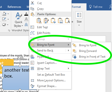A microsoft word document is open. In the background there is a large section of text in a text box. There are two text boxes displayed in the foreground. The first has a yellow background with two sentences of text in white. The other is a blue text box with one sentence of text in black. A right click has been performed on the blue text box opening a new dropdown menu. There is a large green circle pointing out how to move the text box either in front of or behind the text on the document.
