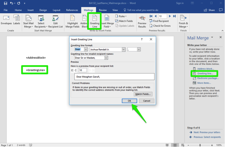 A Microsoft Word document is open. A mail merge menu has opened to the right of the document. In the mail merge menu a green box shows that the greeting line has been selected. In the mailings tab under the ribbon menu there is also has a green box highlighting the greeting line option. An insert greeting dialog box has opened and a green arrow is pointing at the ok button. A green box on the document is open showing where the greeting line will be inserted.