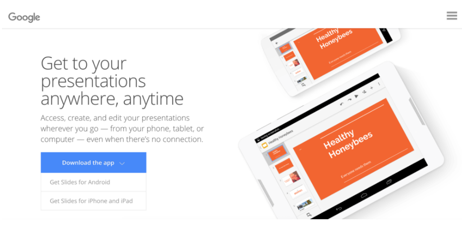 Screenshot of the launch screen for Google slides. The page reads "Get to your presentations anywhere, anytime. Access, create, and edit your presentation wherever you go- from your phone, tablet, or computer- even when there's no connection. 
