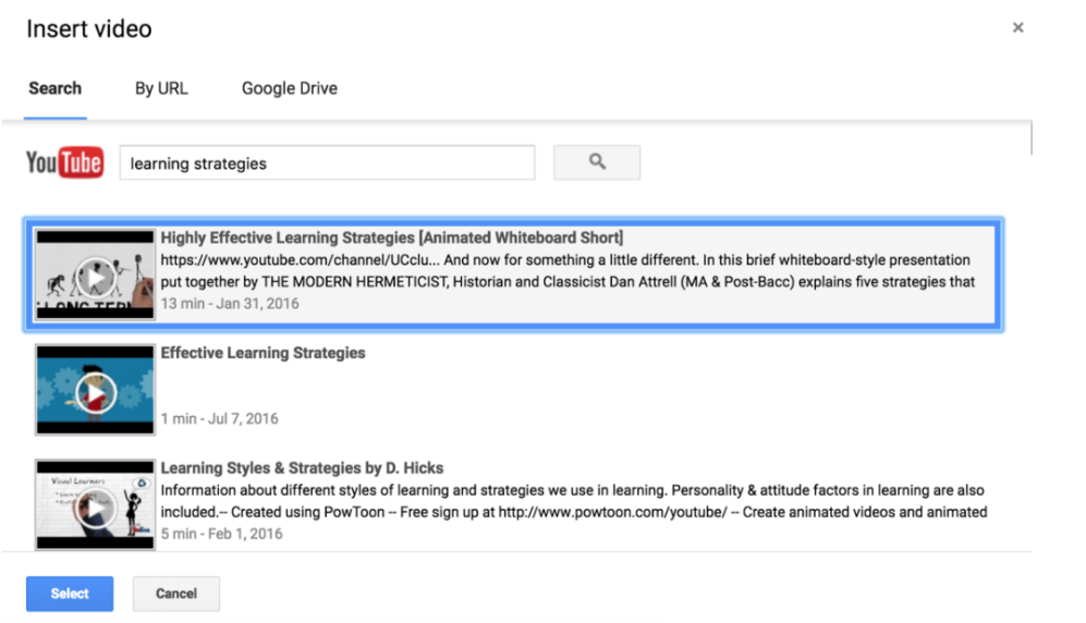 Screenshot of inserting video to Google slides. Image shows YouTube search bar with search term 'learning strategies'. Below are three video results for the search term. The video that is selected is titled "Highly Effective Learning Strategies [Animated Whiteboard Short]".