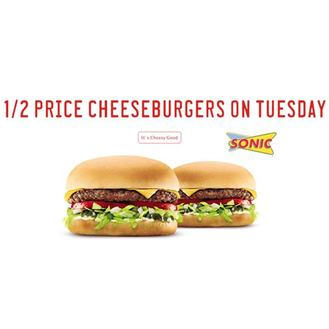 Sonic Cheeseburger ad showing two cheeseburgers, the Sonic logo, and the text "One half price Cheeseburgers on Tuesday. It's Cheesy Good."