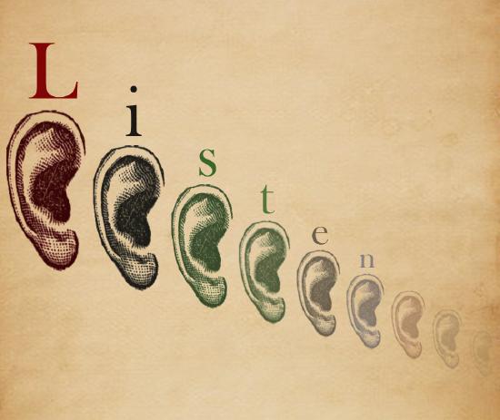 8 ears drawn from large to small, "Listen" is spelled out with a character over each ear with both the characters and ears fading as they get smaller. 